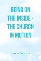 Being on the Inside - the Church in Motion - Leonie Walters - cover