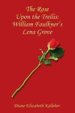 The Rose Upon the Trellis: William Faulkner's Lena Grove