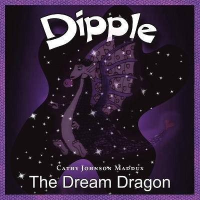 Dipple the Dream Dragon - Cathy Johnson Maddux - cover