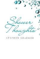 Shower Thoughts - Stephen Kraemer - cover