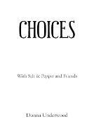 Choices: With Salt & Pepper and Friends - Donna Underwood - cover