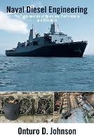 Naval Diesel Engineering: The Fundamentals of Operation, Performance and Efficiency - Onturo D Johnson - cover