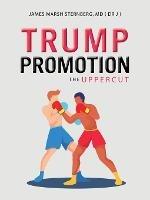 Trump Promotion: The Uppercut - James Marsh Sternberg - cover
