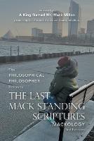 The Last Mack Standing Scriptures: Mackology 3Rd Edition - A King Named Mr Mack Millon - cover