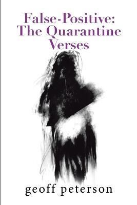 False-Positive: the Quarantine Verses - Geoff Peterson - cover