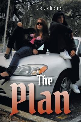 The Plan - J R Bouchard - cover