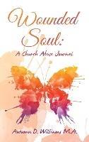 Wounded Soul: a Church Abuse Journal