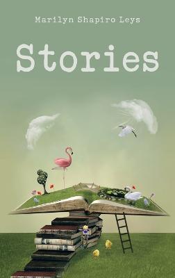 Stories - Marilyn Shapiro Leys - cover