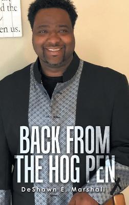 Back from the Hog Pen - Deshawn E Marshall - cover