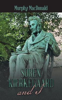Soren Kierkegaard and I - Murphy MacDonald - cover