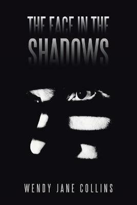 The Face in the Shadows - Wendy Jane Collins - cover