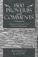 1500 Proverbs and Comments: Extracted from the Journal of a Christian Highwayman - Raymond B Dunn - cover