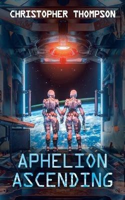 Aphelion Ascending - Christopher Thompson - cover