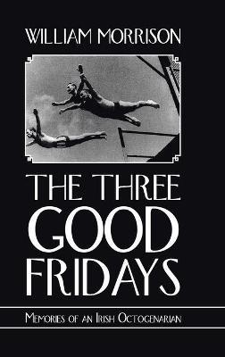 The Three Good Fridays - William Morrison - cover