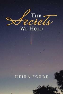 The Secrets We Hold - Keira Forde - cover