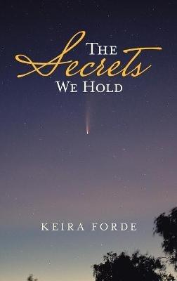 The Secrets We Hold - Keira Forde - cover