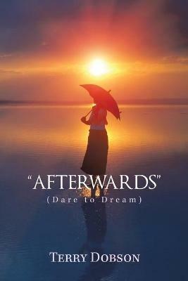 Afterwards: (Dare to Dream) - Terry Dobson - cover