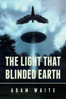 The Light That Blinded Earth - Adam Waite - cover