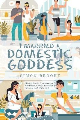 I Married a Domestic Goddess - Simon Brooke - cover