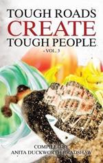 Tough Roads Create Tough People: Vol 3