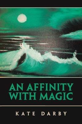 An Affinity with Magic - Kate Darby - cover