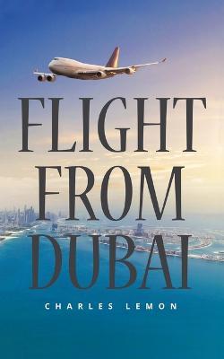 Flight from Dubai - Charles Lemon - cover