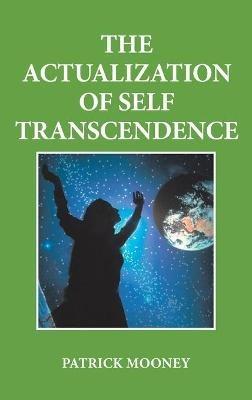 The Actualization of Self Transcendence - Patrick Mooney - cover