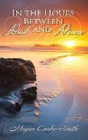 In the Hours Between Dusk and Dawn - Megan Cooke-Smith - cover
