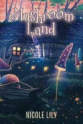 Mushroom Land - Nicole Lily - cover
