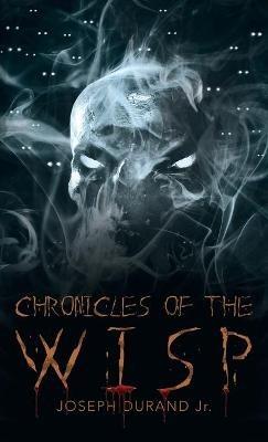 Chronicles of the Wisp - Joseph Durand - cover