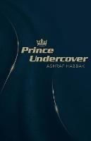 Prince Undercover - Ashraf Habbak - cover