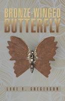 Bronze-Winged Butterfly - Luke R Gregerson - cover