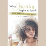 When Identity Begins to Speak