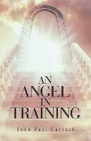 An Angel in Training - John Paul Carinci - cover