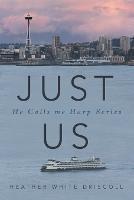 Just Us: He Calls Me Harp Series - Heather White Driscoll - cover