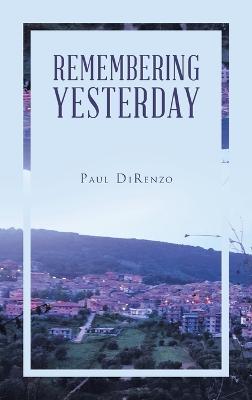 Remembering Yesterday - Paul Direnzo - cover
