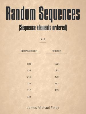 Random Sequences: (Sequence Elements Ordered) - James Michael Foley - cover