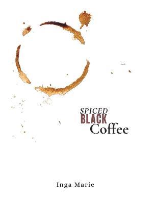 Spiced Black Coffee - Inga Marie - cover