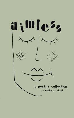 Aimless: A Poetry Collection - Natilee Jo Shock - cover