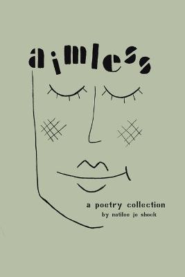 Aimless: A Poetry Collection - Natilee Jo Shock - cover