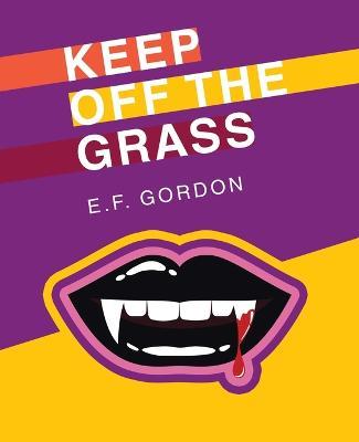 Keep off the Grass - E F Gordon - cover