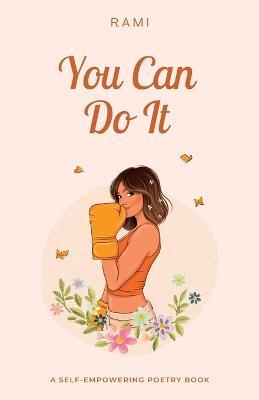 You Can Do It: A Self-Empowering Poetry Book - Rami - cover