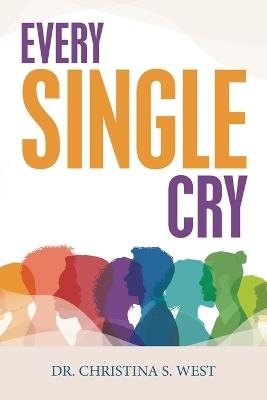 Every Single Cry - Christina S West - cover