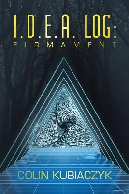 I.D.E.A. Log: Firmament - Colin Kubiaczyk - cover