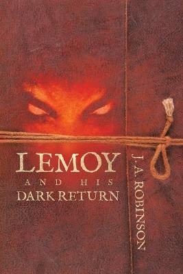 Lemoy and His Dark Return - J A Robinson - cover