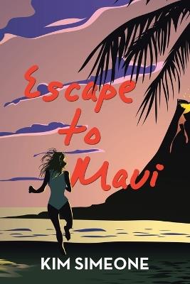 Escape to Maui - Kim Simeone - cover