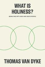 What is Holiness?: Being one with God and God's people