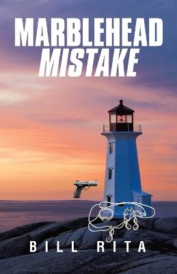 Marblehead Mistake - Bill Rita - cover