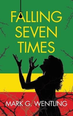 Falling Seven Times - Mark G Wentling - cover