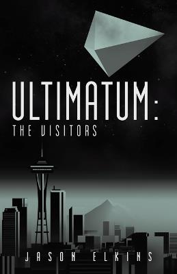 Ultimatum: The Visitors - Jason Elkins - cover